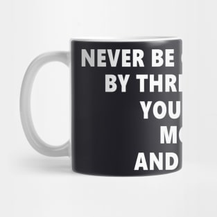 Never Get Controlled by Three Things Mug